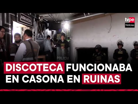 Cusco: cierran discoteca que operaba en casona inhabitable