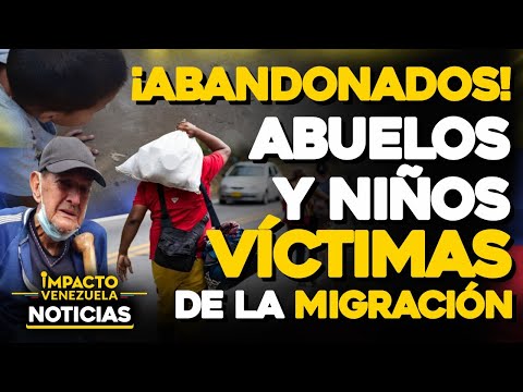 ¡ ABANDONADOS! ABUELOS Y NIÑOS VÍCTIMAS DE LA MIGRACIÓN| ?  NOTICIAS VENEZUELA HOY DIC 4 2021