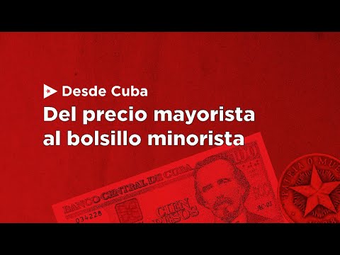 Desde Cuba: Del precio mayorista al bolsillo minorista