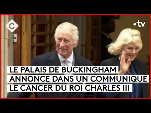 Le roi Charles III souffre d’un cancer - Le 5/5 - C à Vous - 05/02/2024