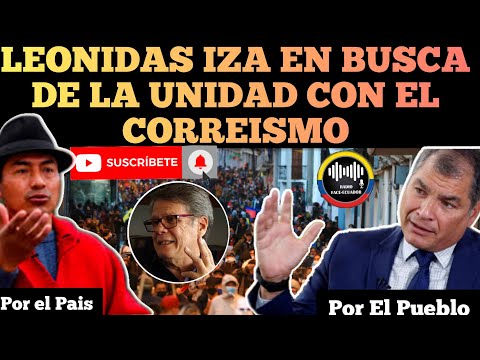 LEONIDAS IZA EN BUSCA DE UNIDAD CON EL CORREISMO PARÁ UN FRENTE PROGRESISTA NOTICIAS ECUADOR RFE TV