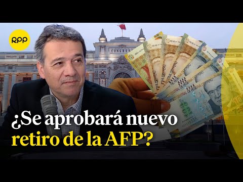 ¿Retiro de la AFP sería perjudicial? Alonso Segura analiza decisión del Congreso y el Ejecutivo