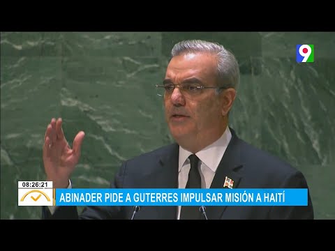 Abinader urge a Guterres despliegue misión de seguridad en Haití