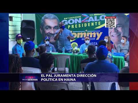 El PAL juramenta dirección política en Haina