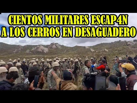 MILITARES DEL EJERCITO PERUANO TUVIERON QUE ESCAP4R HACIA LOS CERROS EN DESAGUADERO ..
