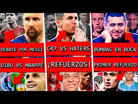 DEBATE por MESSI+ DIBU polémico con MBAPPÉ+ CR7 responde a HATERS+ BOMBA en BOCA y RIVER+ REFUERZOS