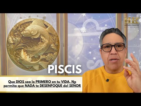 PISCIS: Que DIOS sea lo PRIMERO en tu VIDA, No permita que NADA te DESENFOQUE del SEÑOR