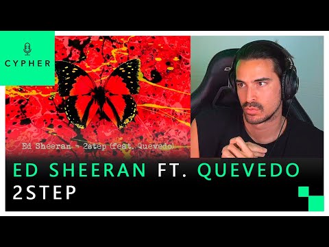 REACCIÓN a Ed Sheeran - 2step (feat. Quevedo) [Official Audio]