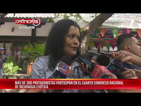 Más de 300 protagonistas participan en cuarto congreso Nicaragua exótica