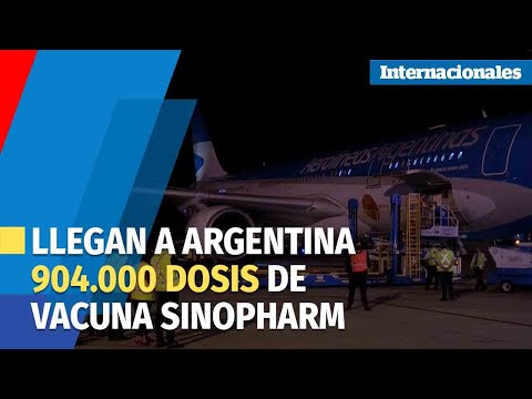 Desde China llegan a Argentina 904 000 dosis de vacuna Sinopharm