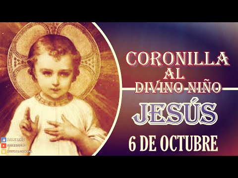 Coronilla al Divino Niño Jesús, 6 de octubre