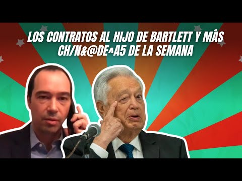 Los contratos al hijo de Bartlett y más Ch/n&@de^a5 de la semana