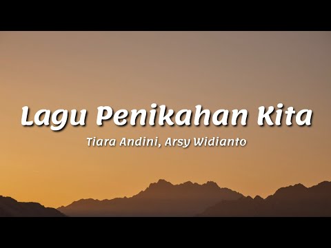 Tiara Andini, Arsy Widianto - LAGU PERNIKAHAN KITA || Lirik ♫