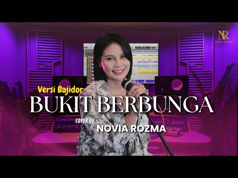 BUKIT BERBUNGA - NOVIA ROZMA (VERSI BAJIDOR)