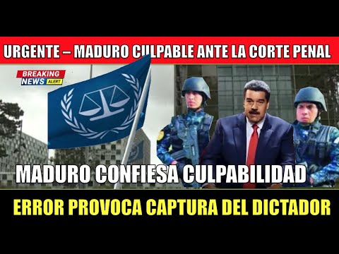 Maduro CONFIESA culpabilidad ante la Corte Penal