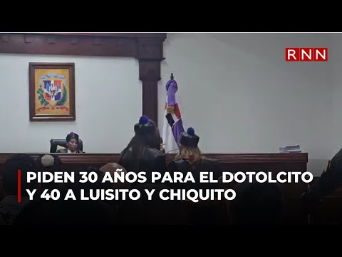 MP solicita 30 años de prisión contra El Dotolcito y 40 para Luisito y Chiquito