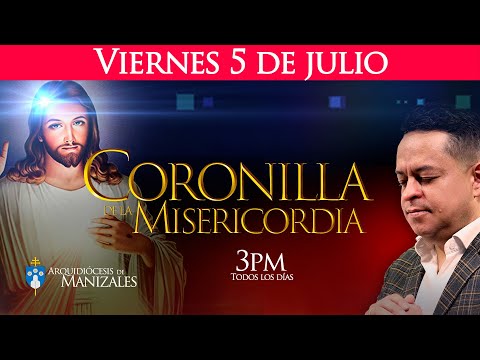 Coronilla de la Divina Misericordia viernes 5 de julio, Arquidiócesis de Manizales, Juan Camilo.