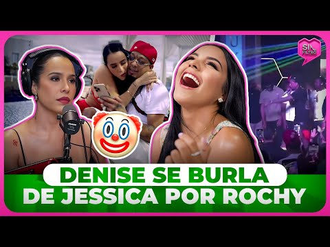 DENISE SE BURLA DE JESSICA PEREIRA POR ROCHY RD