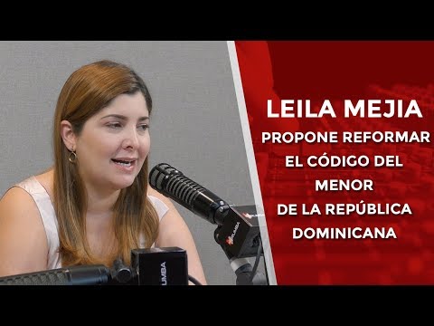 Leila Mejía propone reformar el Código del Menor de la República Dominicana