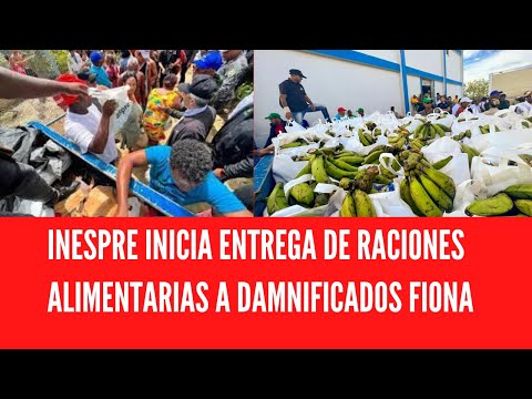 INESPRE INICIA ENTREGA DE RACIONES ALIMENTARIAS A DAMNIFICADOS FIONA
