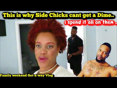Here Is Why Side Chick Cant Get A Penny From Me FAM VLOG 2023