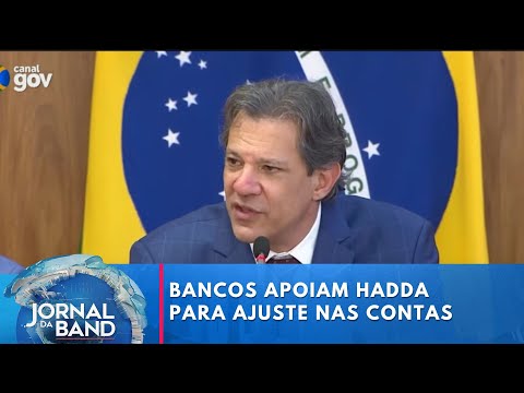 Bancos apoiam Haddad na busca por ajuste nas contas públicas | Jornal da Band