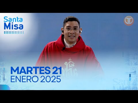 LA SANTA MISA | 21 DE ENERO DE 2025