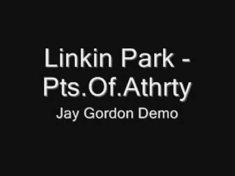 Linkin Park - Pts.Of.Athrty (Jay Gordon Demo)