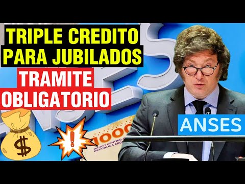 TRIPLE CREDITO para Jubilados y Trámite OBLIGATORIO de ANSES para COBRAR EN OCTUBRE