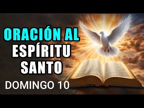 ORACIÓN AL ESPÍRITU SANTO.  DOMINGO 10 DE NOVIEMBRE DE 2024