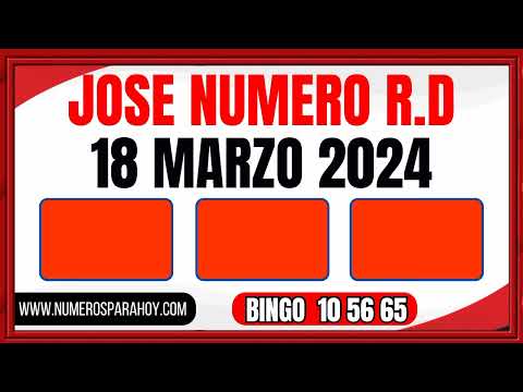 NÚMEROS DE HOY 18 DE MARZO DE 2024 - JOSÉ NÚMERO RD