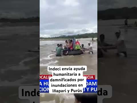 Indeci envía ayuda humanitaria a damnificados por inundaciones en Iñapari y Purús #shorts