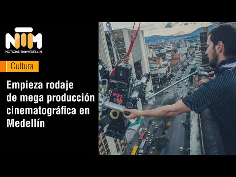 Empieza rodaje de mega producción cinematográfica en Medellín - Telemedellín