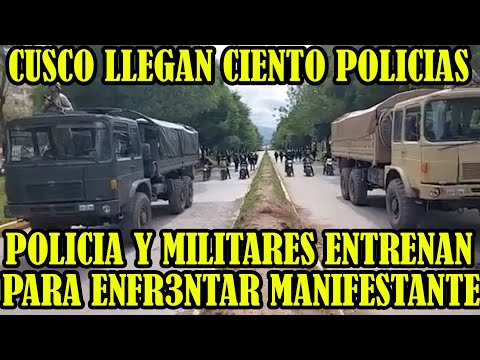POLICIAS Y EJERCITO JUNTOS REALIZAN ESTRATEGIAS Y SE PREPARAN ANTE POSIBLES ENFRENT4MIENTOS EN CUSCO
