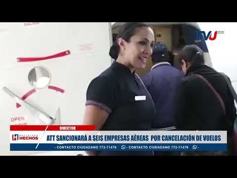ATT SANCIONARÁ A SEIS EMPRESAS AÉREAS  POR CANCELACIÓN DE VUELOS