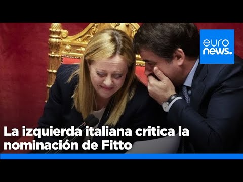 Los partidos de izquierda critican la nominación de Fitto para la Comisión Europea