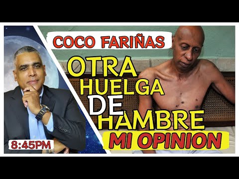 COCO Fariñas¿Otra Huelga de HAMBRE? Mi Opinion.
