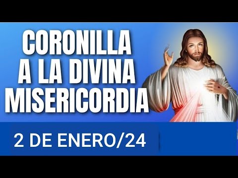 CORONILLA DE LA DIVINA MISERICORDIA HOY MARTES 2 DE ENERO 2024.