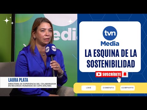 La Esquina de la Sostenibilidad: Laura Plata Directora en RRHH de Copa Airlines