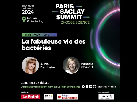 La fabuleuse vie des bactéries. Paris Saclay Summit Choose Science.