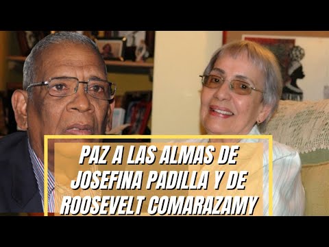 Lamentamos el fallecimiento de Josefina Padilla, luchadora antitrujillista y de Roosevelt Comarazamy