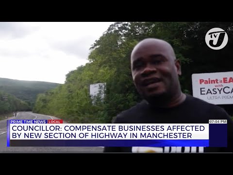 Councillor: Compensate Businesses Affected by New Section of Highway in Manchester | TVJ News