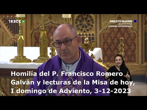 Homilía del P. Juan Bautista Granada y lecturas de la Misa de hoy, I domingo de Adviento, 3-12-2023