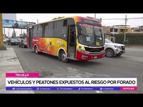 Trujillo: Vehículos y peatones expuestos al riesgo por forado