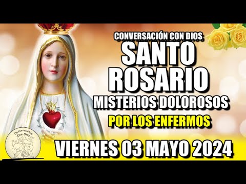 EL ROSARIO DE HOY  VIERNES 03 MAYO 2024 - (MISTERIOS DOLOROSOS) - VIRGEN DE FATIMA