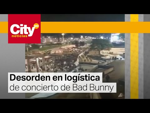 Bad Bunny en Bogotá: Caos, desmanes y colados tras el concierto | CityTv