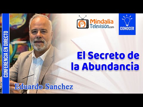 13/07/22 El Secreto de la Abundancia, por Eduardo Sanchez