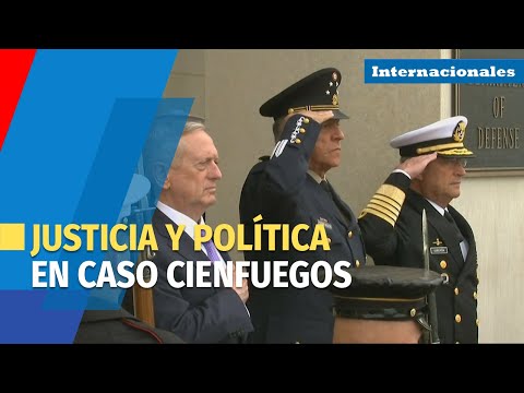 Caso Cienfuegos: Justicia y política entre EE.UU. y México
