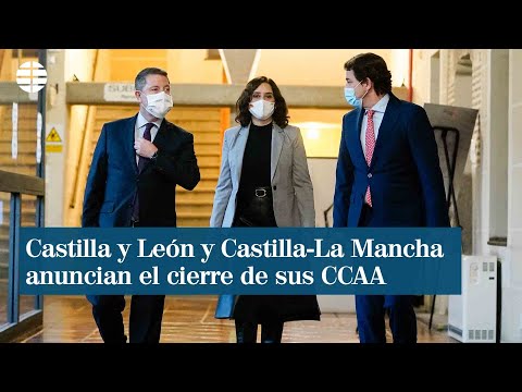 Castilla y León y Castilla-La Mancha anuncian el cierre de sus CCAA