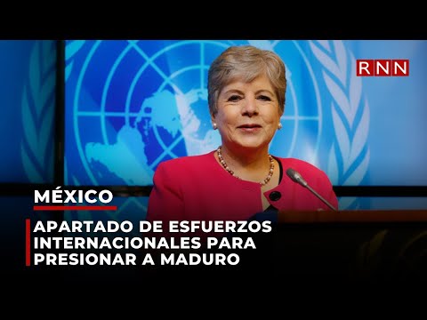 México se aparta de esfuerzos internacionales para presionar a Maduro